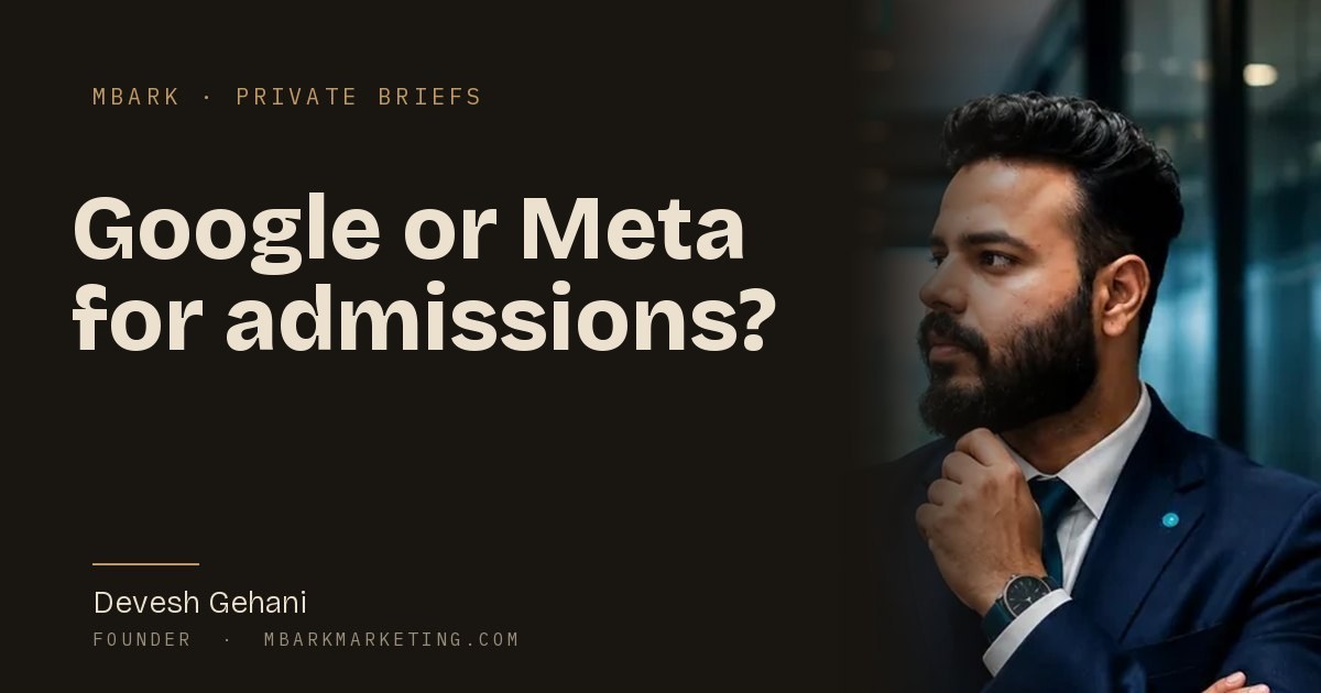 Devesh Gehani, founder of MBark Marketing, on Google Ads versus Meta Ads for school admissions in India