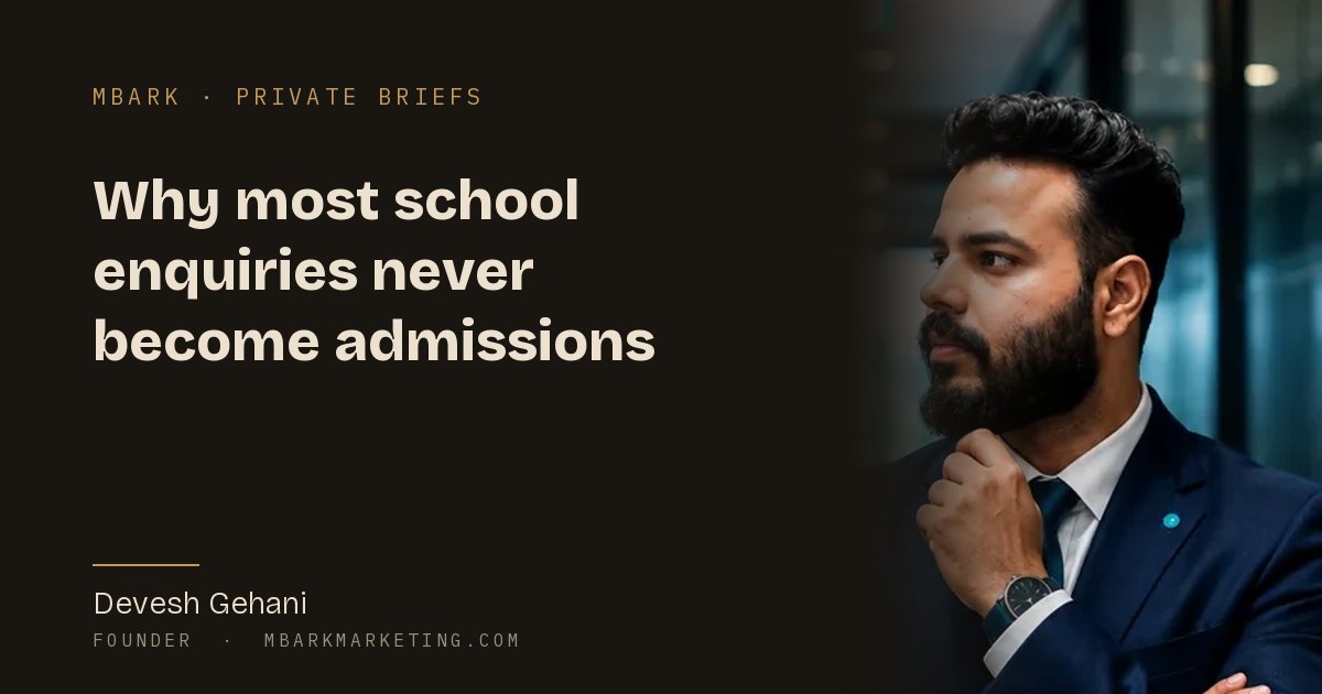 Devesh Gehani, founder of MBark Marketing, on why most school enquiries never become admissions